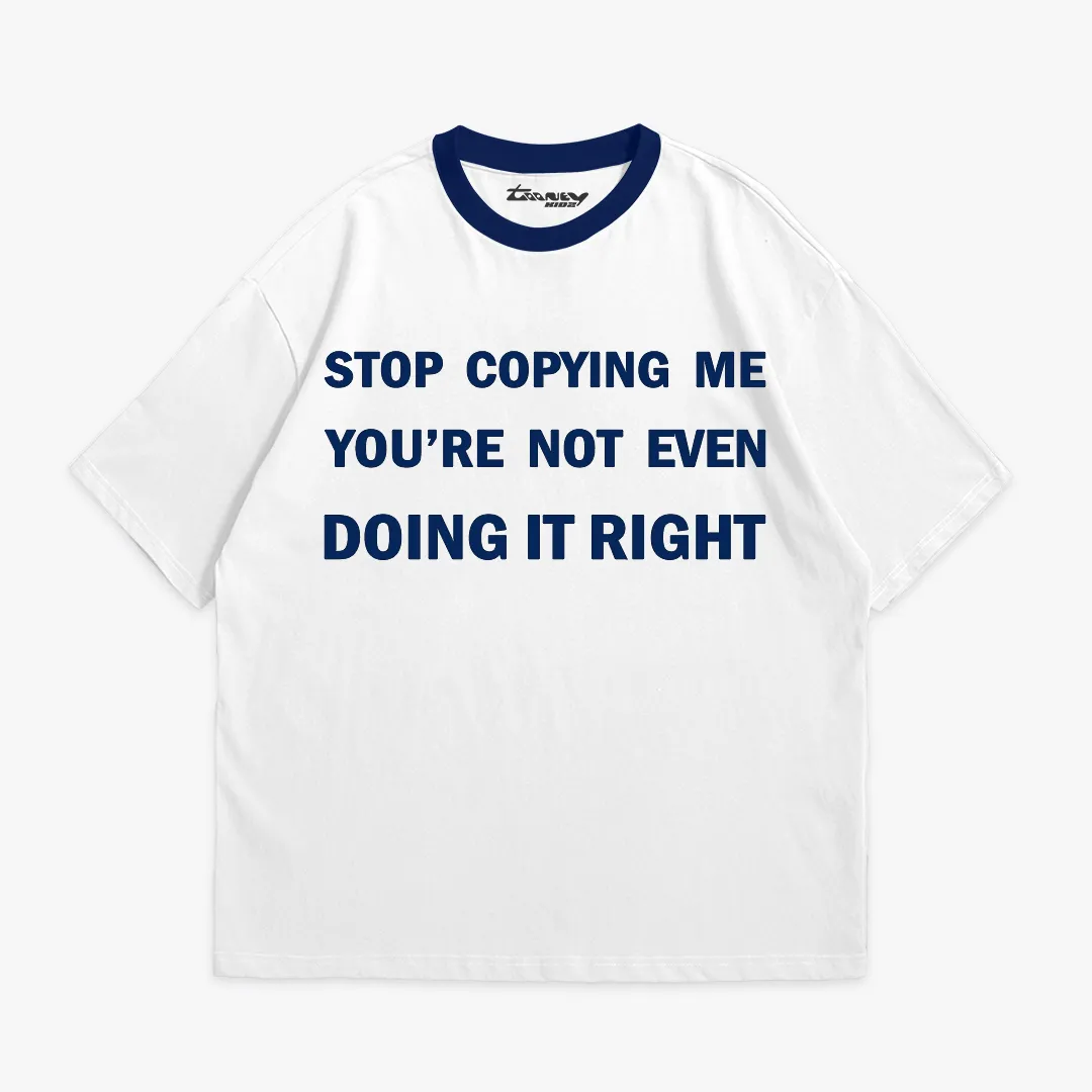 Stop copying me Unisex Relax Fit