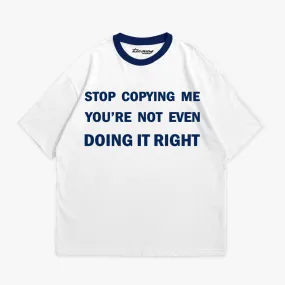 Stop copying me Unisex Relax Fit